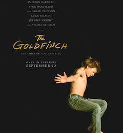 Director John Crowley’s “The Goldfinch” Doesn’t Quite Soar Though He Tries to Make It Fly Director John Crowley’s “The Goldfinch” Doesn’t Quite Soar Though He Tries to Make It Fly