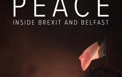 Director Rory Duffy Explores The Intersection of Brexit and Belfast And Beyond in Making The Doc A Fragile Peace